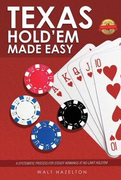 portada Texas Hold'em Made Easy: A Systematic Process for Steady Winnings at No-Limit Hold'em (in English)