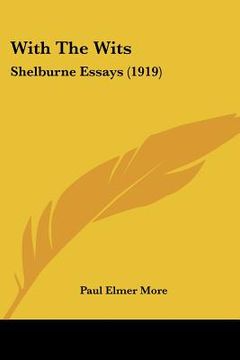 portada with the wits: shelburne essays (1919) (en Inglés)