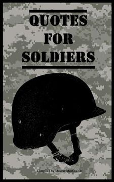 portada Quotes for Soldiers: Over a hundred inspiring and funny quotes for anyone serving in the Army