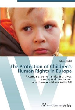 portada The Protection of Children's Human Rights in Europe: A comparative human rights analysis  on corporal punishment  and abuse of children in the UK