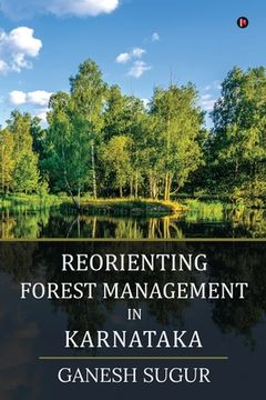 portada Reorienting Forest Management in Karnataka (en Inglés)