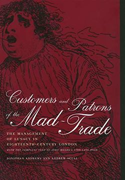 portada Customers and Patrons of the Mad-Trade: The Management of Lunacy in Eighteenth-Century London (Medicine and Society) 