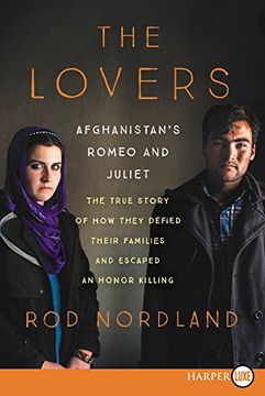 portada The Lovers: Afghanistan's Romeo and Juliet, the True Story of how They Defied Their Families (en Inglés)