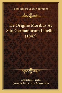 portada De Origine Moribus Ac Situ Germanorum Libellus (1847) (en Latin)