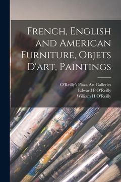 portada French, English and American Furniture, Objets D'art, Paintings (in English)