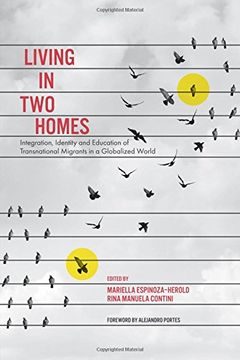 portada Living in Two Homes: Integration, Identity and Education of Transnational Migrants in a Globalized World