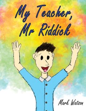 portada My Teacher, Mr Riddick (en Inglés)