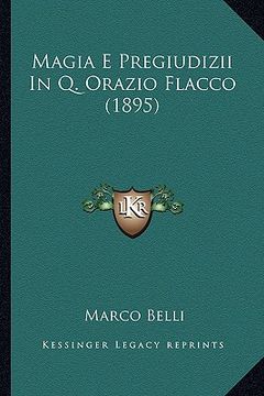 portada Magia E Pregiudizii In Q. Orazio Flacco (1895) (en Italiano)
