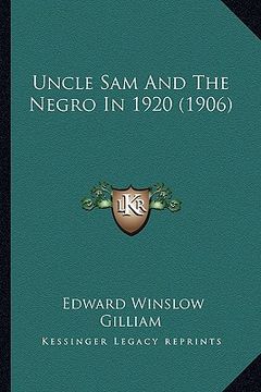 portada uncle sam and the negro in 1920 (1906) (en Inglés)