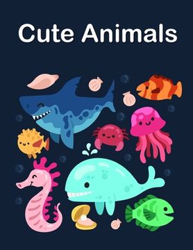 portada Cute Animals: Easy Funny Learning for First Preschools and Toddlers from Animals Images (en Inglés)