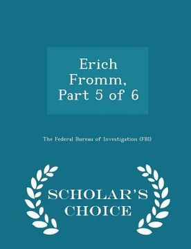 portada Erich Fromm, Part 5 of 6 - Scholar's Choice Edition (in English)