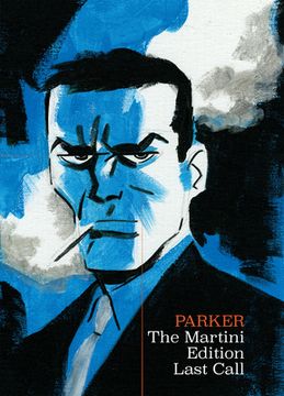 Richard Stark's Parker: The Martini Edition - Last Call (en Inglés)