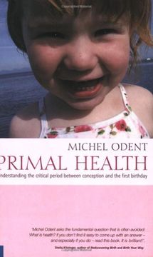 portada Primal Health: Understanding the Critical Period Between Conception and the First Birthday (en Inglés)