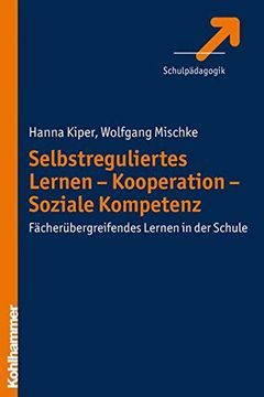 portada Selbstreguliertes Lernen - Kooperation - Soziale Kompetenz: Facherubergreifendes Lernen in Der Schule (en Alemán)