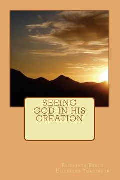 portada Seeing God in His Creation (en Inglés)