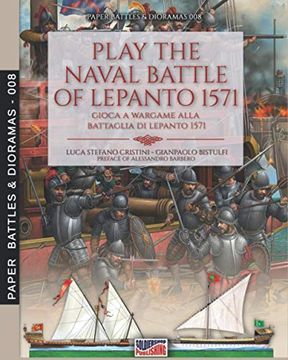 portada Play the Naval Battle of Lepanto 1571: Gioca a Wargame Alla Battaglia di Lepanto 1571 (en Inglés)