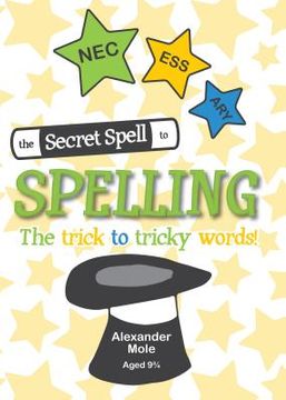 portada The Secret Spell to Spelling: The Trick to Tricky Words (in English)