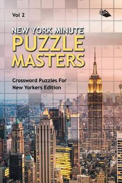 portada New York Minute Puzzle Masters Vol 2: Crossword Puzzles For New Yorkers Edition (en Inglés)