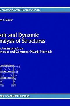 portada static and dynamic analysis of structures: with an emphasis on mechanics and computer matrix methods (in English)