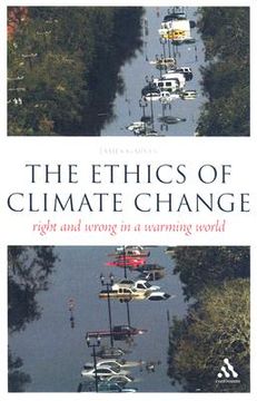 portada The Ethics of Climate Change: Right and Wrong in a Warming World (Think Now) 