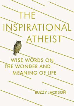 portada The Inspirational Atheist: Wise Words on the Wonder and Meaning of Life (en Inglés)