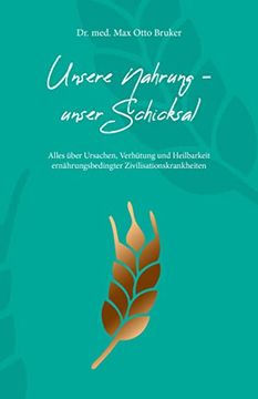 portada Unsere Nahrung - Unser Schicksal Jubiläumsausgabe: Jubiläumsausgabe der 50. Auflage (Aus der Sprechstunde) (in German)