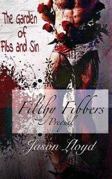 portada The Garden of Fibs and Sin: Filthy Fibbers, Prequel (en Inglés)