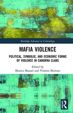 portada Mafia Violence: Political, Symbolic, and Economic Forms of Violence in Camorra Clans (en Inglés)