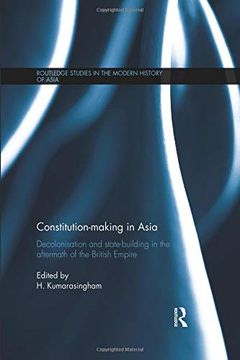 portada Constitution-Making in Asia: Decolonisation and State-Building in the Aftermath of the British Empire (en Inglés)