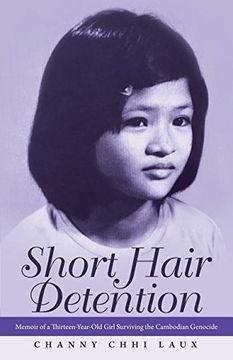 portada Short Hair Detention: Memoir of a Thirteen-Year-Old Girl Surviving the Cambodian Genocide (en Inglés)