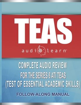 portada TEAS AudioLearn: Complete Audio Review For The ATI TEAS (Test of Essential Academic Skills) (en Inglés)