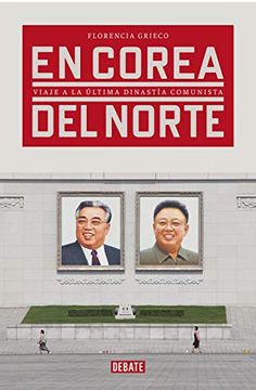 portada En Corea del Norte: Viaje a la Última Dinastía Comunista