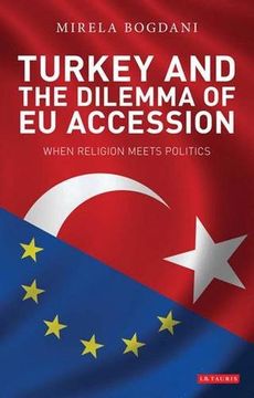 portada Turkey and the Dilemma of eu Accession: When Religion Meets Politics (Library of European Studies) (in English)
