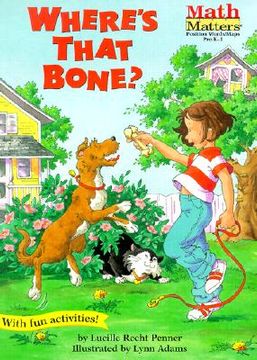 portada Where's That Bone? (Math Matters) (Math Matters (Kane Press Paperback)) (Rise and Shine) (en Inglés)