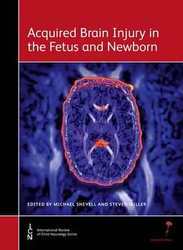 portada Acquired Brain Injury in the Fetus and Newborn (International Child Neurology Association)