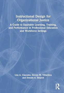 portada Instructional Design for Organizational Justice: A Guide to Equitable Learning, Training, and Performance in Professional Education and Workforce Settings (en Inglés)