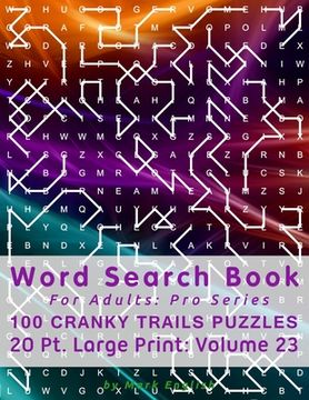 portada Word Search Book For Adults: Pro Series, 100 Cranky Trails Puzzles, 20 Pt. Large Print, Vol. 23 (en Inglés)