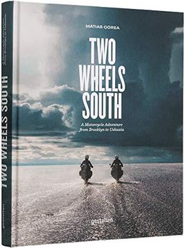 portada Two Wheels South: A Motocycle Adventure From Brooklyn to Ushuaia 