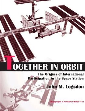 portada Together in Orbit: The Origins of International Participation in the Space Station (en Inglés)