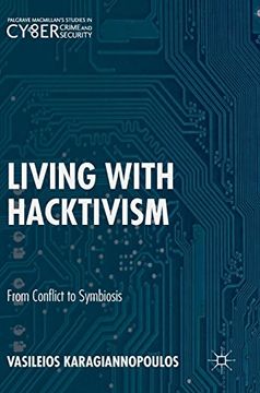 portada Living With Hacktivism: From Conflict to Symbiosis (Palgrave Studies in Cybercrime and Cybersecurity)