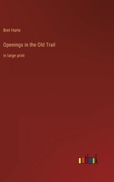 portada Openings in the Old Trail: in large print (en Inglés)