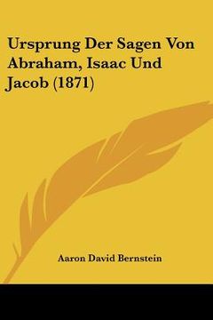 portada Ursprung Der Sagen Von Abraham, Isaac Und Jacob (1871) (en Alemán)
