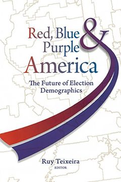 portada Red, Blue, and Purple America: The Future of Election Demographics (en Inglés)