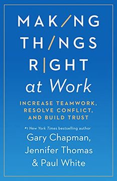 portada Making Things Right at Work: Increase Teamwork, Resolve Conflict, and Build Trust (en Inglés)