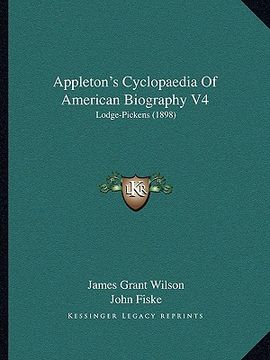 portada appleton's cyclopaedia of american biography v4: lodge-pickens (1898)