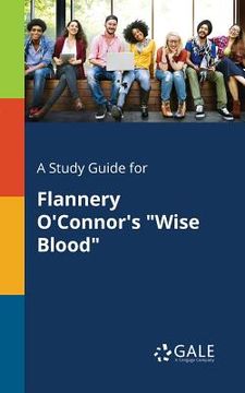 portada A Study Guide for Flannery O'Connor's "Wise Blood" (in English)