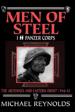 portada men of steel: i ss panzer corps: the ardennes and eastern front, 1944-45 (in English)