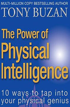 portada The Power of Physical Intelligence: 10 Ways to tap Into Your Physical Genius (10 Ways to tap Into Your Physical Intelligence) (in English)