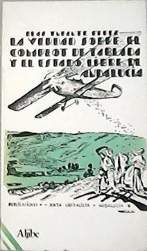 portada Verdad Sobre el Complot de Tablada y el Estado Libre de Andalucia (in Spanish)