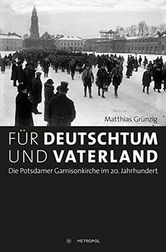 portada Für Deutschtum und Vaterland: Die Potsdamer Garnisonkirche im 20. Jahrhundert (en Alemán)